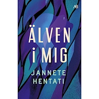 Jannete Hentati Älven i mig (bok, storpocket)