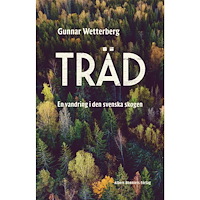 Gunnar Wetterberg Träd : en vandring i den svenska skogen (bok, storpocket)