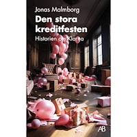 Jonas Malmborg Den stora kreditfesten : historien om Klarna (pocket)
