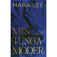 Mara Lee Min tunga moder (inbunden)