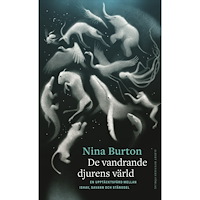 Nina Burton De vandrande djurens värld : en upptäcktsfärd mellan ishav, savann och stängsel (inbunden)