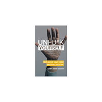 HarperCollins UK Publishers Unfu*k Yourself: Get Out of Your Head and into Your Life (inbunden, eng)