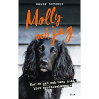 Colin Butcher Molly och jag : hur en man och hans hund blev brottsbekämpare (inbunden)