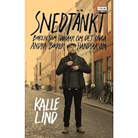 Kalle Lind Snedtänkt : boken som handlar om det inga andra böcker handlar om (bok, storpocket)