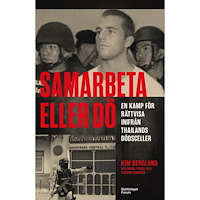Kim Berglund Samarbeta eller dö : en kamp för rättvisa inifrån Thailands dödsceller (inbunden)