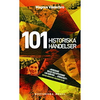 Magnus Västerbro 101 historiska händelser : en annorlunda världshistoria (pocket)