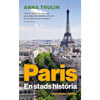 Anna Thulin Paris : en stads historia (pocket)