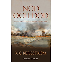K-G Bergström Nöd och död : den ryska ockupationen i norr 1809 (inbunden)