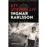 Ingmar Karlsson Ett utrikes liv (inbunden)