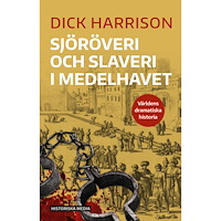 Dick Harrison Sjöröveri och slaveri i Medelhavet (bok, danskt band)