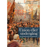 Rasmus Glenthøj Union eller undergång. Del 1, Kampen för ett enat Skandinavien (inbunden)