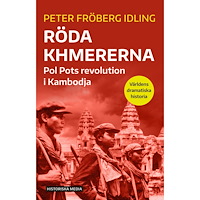 Peter Fröberg Idling Röda khmererna : Pol Pots revolution i Kambodja (bok, danskt band)