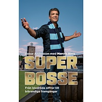 Bosse Andersson Super-Bosse : från blodröda siffror till blårandiga framgångar (inbunden)