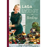 Karolina Olson Haglund Laga lyxigt med liten kassa (inbunden)