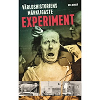 Nils Bergeå Världshistoriens märkligaste experiment (inbunden)