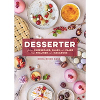 Emma Brink Rask Desserter : från cheesecake, glass och pajer till praliner och macarons (inbunden)