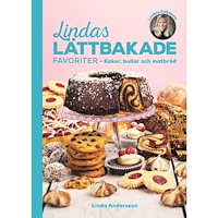 Linda Andersson Lindas lättbakade favoriter : Kakor, bullar och matbröd (inbunden)