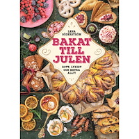 Lena Söderström Bakat till julen : gott, lyxigt & extra allt (inbunden)