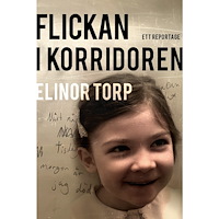 Elinor Torp Flickan i korridoren (inbunden)