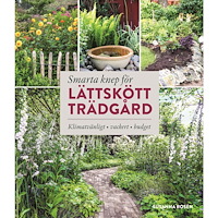 Susanna Rosén Smarta knep för lättskött trädgård : klimatvänligt, vackert, budget (inbunden)