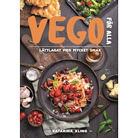 Katarina Kling Vego för alla : lättlagat med mycket smak (inbunden)