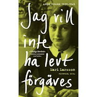 Mari Larsson Jag vill inte ha levt förgäves : Anne Frank 1929-1945 (pocket)