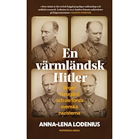 Anna-Lena Lodenius En värmländsk Hitler : Birger Furugård och de första svenska nazisterna (pocket)