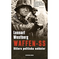 Lennart Westberg Waffen-SS : Hitlers politiska soldater (pocket)