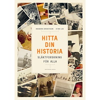 Ingeborg Arvastsson Hitta din historia : Släktforskning för alla (bok, kartonnage)