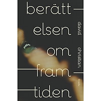 David Christian Berättelsen om framtiden (inbunden)