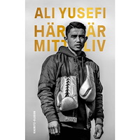 Ali Yusefi Här är mitt liv : från ensamkommande till svensk flykting (inbunden)