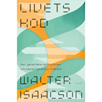 Walter Isaacson Livets kod : den genetiska revolutionen och mänsklighetens framtid (inbunden)