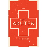 Hanne Kjöller Dagbok från akuten (inbunden)