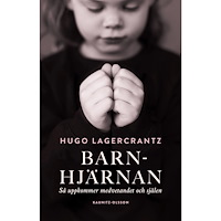 Hugo Lagercrantz Barnhjärnan : så uppkommer medvetandet och själen (inbunden)