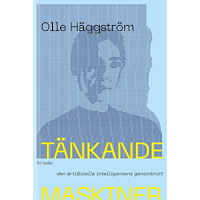 Olle Häggström Tänkande maskiner : den artificiella intelligensens genombrott (bok, storpocket)