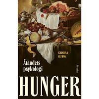Kristina Elfhag Hunger : ätandets psykologi (inbunden)