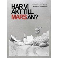 Susanna Lewenhaupt Har vi åkt till Mars än? (bok, kartonnage)