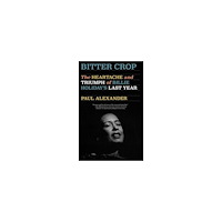 Penguin Random House USA Bitter Crop: The Heartache and Triumph of Billie Holiday's Last Year (häftad, eng)