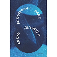 Anton Zeilinger Fotonernas dans (inbunden)