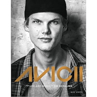 Max Ström Avicii : The life and music of Tim Bergling (inbunden, eng)