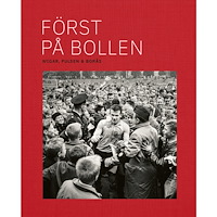 Robert Johnsson Först på bollen : Wigar, Pulsen & Borås (inbunden)