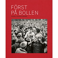 Robert Johnsson Först på bollen : Wigar, Pulsen & Borås (inbunden)