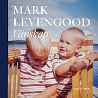 Mark Levengood Vänskap (inbunden)