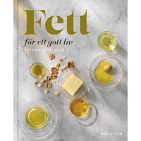 Max Ström Fett för ett gott liv (inbunden)