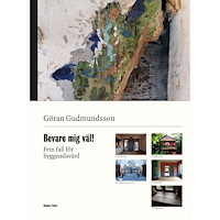 Göran Gudmundsson Bevare mig väl! : fem fall för byggnadsvård (inbunden)