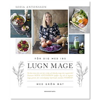 Sofia Antonsson Lugn mage med grön mat : för dig med IBS (inbunden)