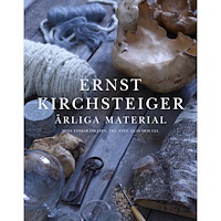 Ernst Kirchsteiger Ärliga material : mina tankar om järn, trä, sten, glas och ull (inbunden)