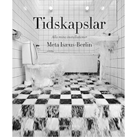 Meta Isæus-Berlin Tidskapslar : alla mina installationer (inbunden)