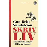 Gun-Britt Sundström Skrivliv : från första boken till första barnet (pocket)