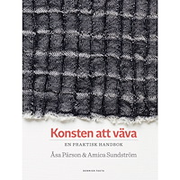 Åsa Pärson Konsten att väva : en praktisk handbok (inbunden)